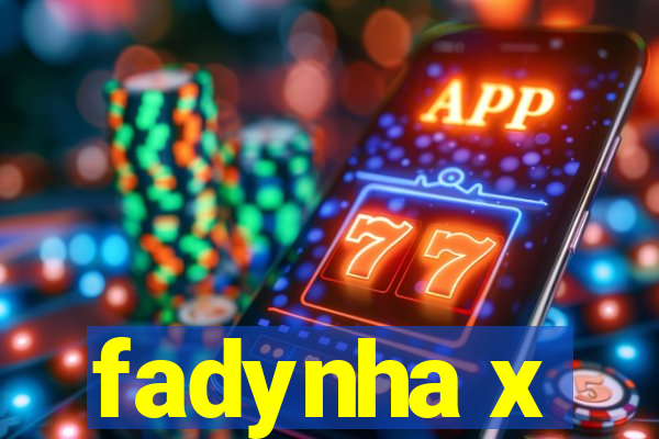 fadynha x